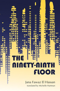 The Ninety-Ninnth Floor by Jana Fawaz ElHassan, translated by Michelle Hartman
