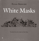 White Masks by Elias Khoury, translated by Maia Tabet