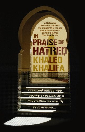 Front cover of In Praise of Hatred by Khaled Khalifa